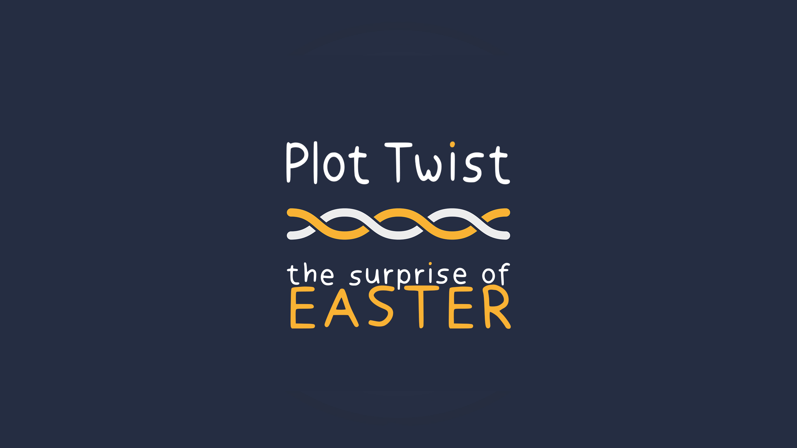 Plot Twist - Easter 2021