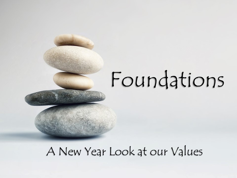 Foundations: A New Year's Look at Our Values