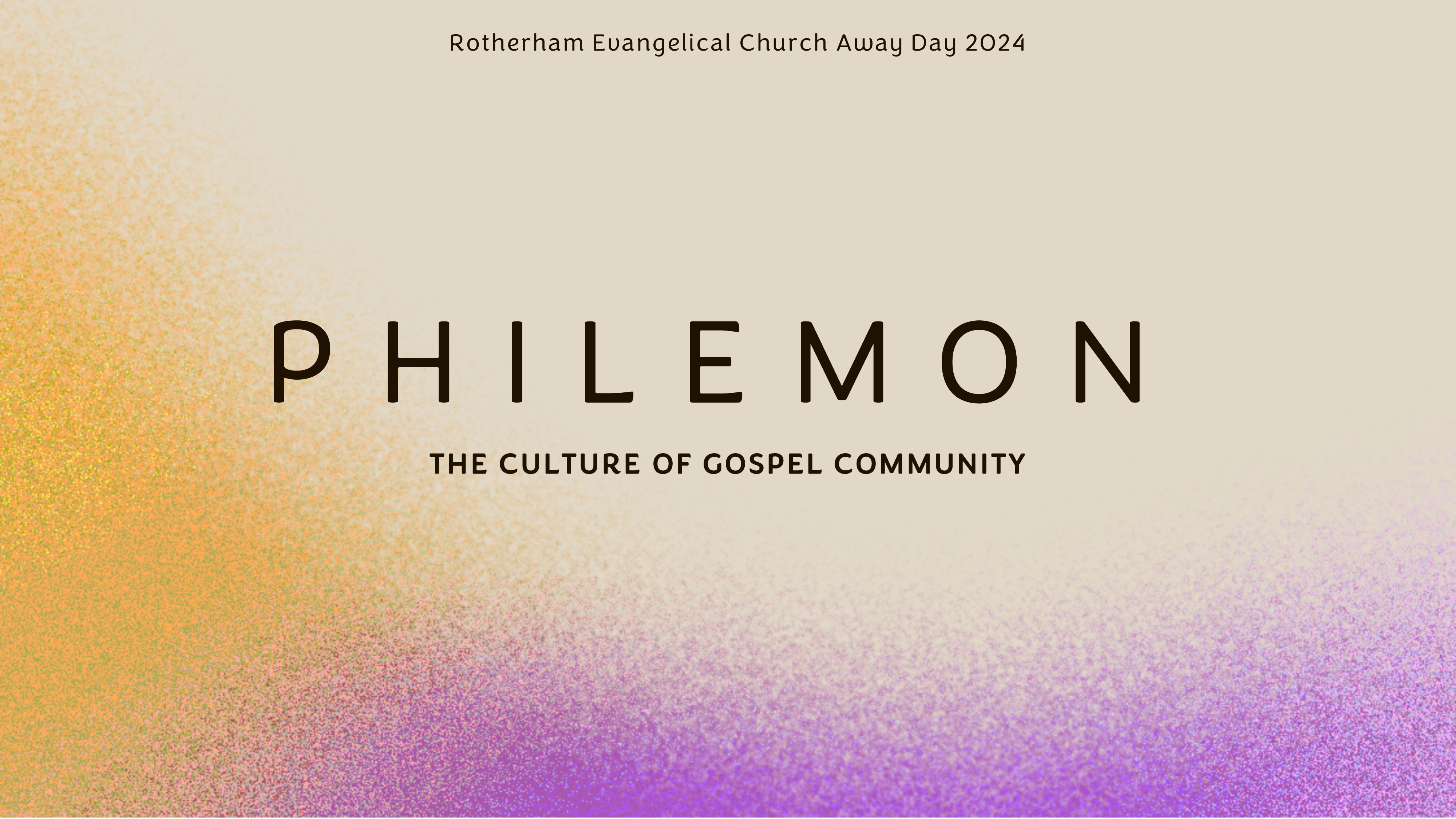 Philemon; The Culture of Gospel Community | Church Day Away 2024