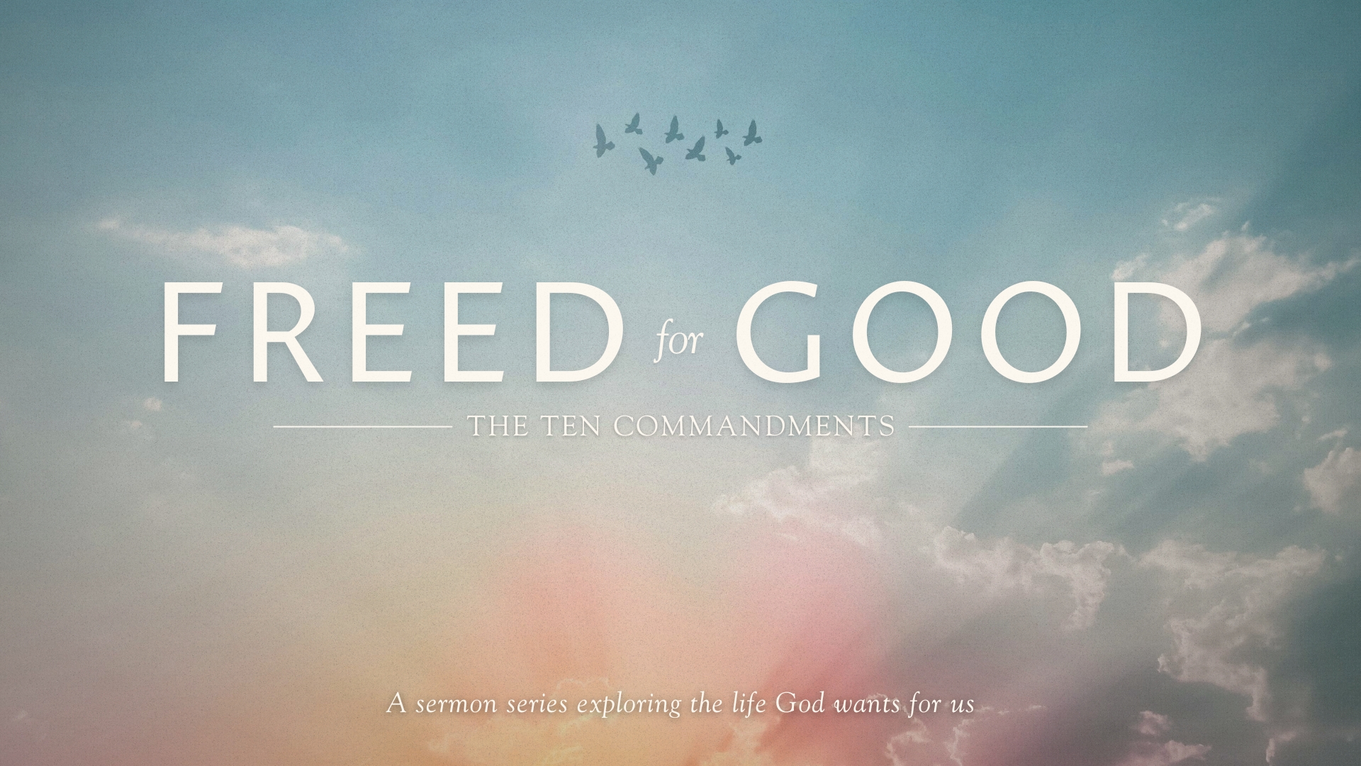 Freed for Good - The 10 Commandments