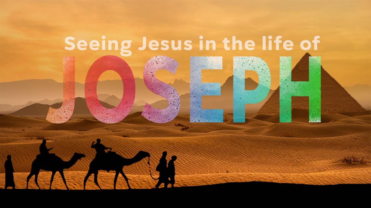 Seeing Jesus in the Life of Joseph