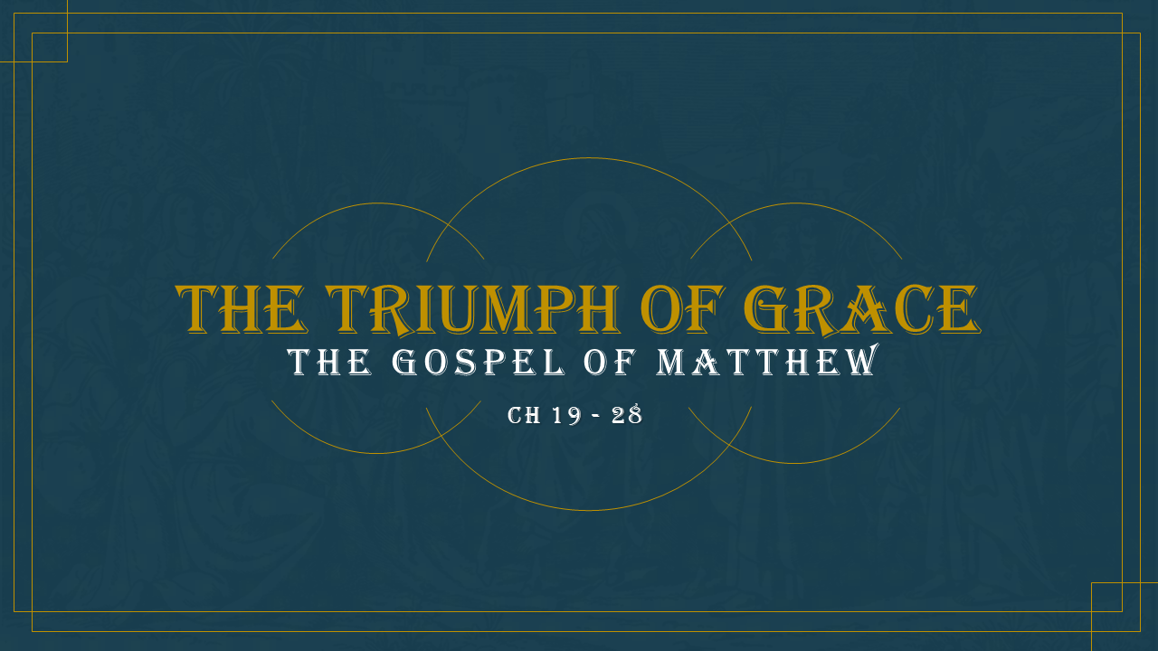 The Gospel of Matthew - The Triumph of Grace