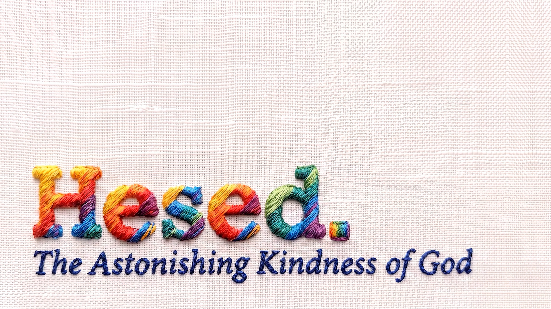 Hesed: The Astonishing Kindness of God | 2026